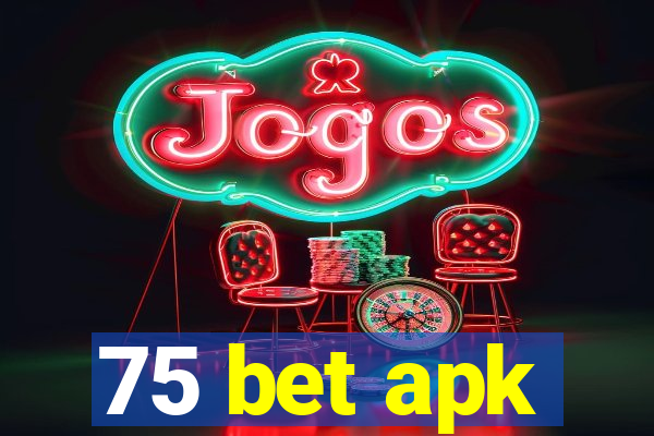 75 bet apk